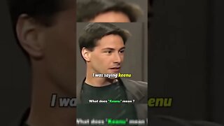 Keanu Reeves explains what is name means