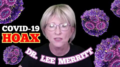 Dr. 'Lee Merritt' Exposes the True Destroys The Lies Of The 'COVID-19' Pandemic HOAX