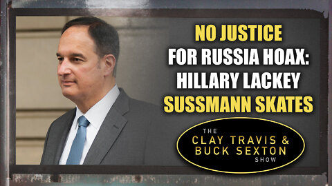 No Justice for Russia Hoax: Hillary Lackey Sussmann Skates