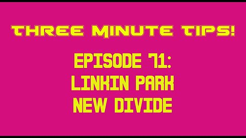 Three Minute Tips Ep71 - Linkin Park - New Divide