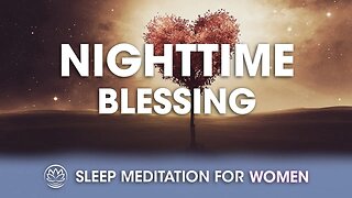 A Nighttime Blessing // Sleep Meditation for Women