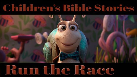 Children's Bible Stories -Run the Race