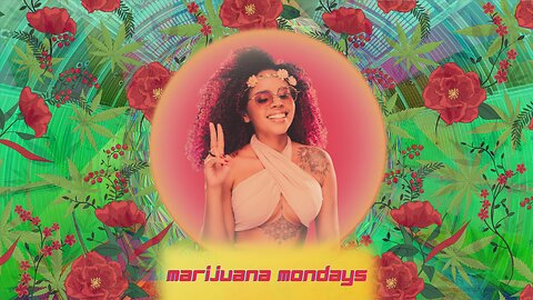 Marijuana Mondays - Episode 011