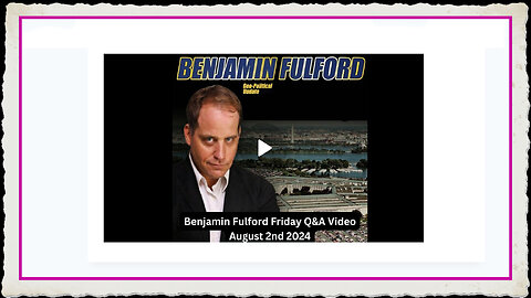 The World's Biggest Scam- Explained by Journalist Benjamin Fulford - 8-2-2024