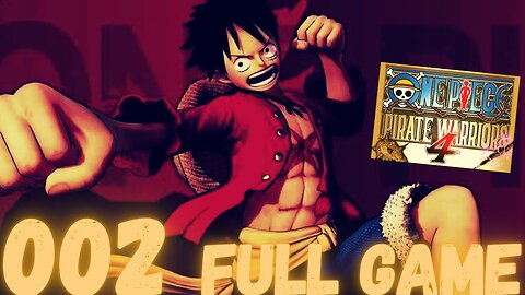 ONE PIECE: PIRATE WARRIORS 4 Gameplay Walkthrough 002- Free Logs FULL GAME