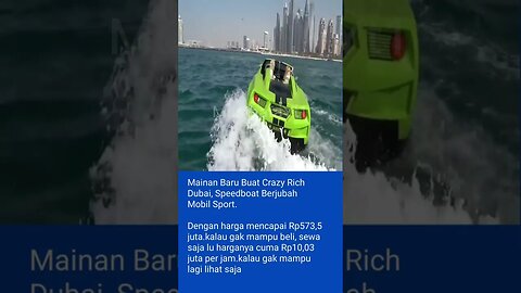 Mobil Berjalan Di Air ..Kehidupan Mewah Orang Tajir DUBAI