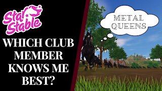 Which Metal Queens Member... KNOWS ME BETTER?! Star Stable Quinn Ponylord