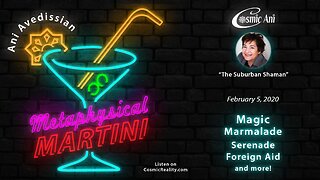 "Metaphysical Martini" 02/05/2020 - Magic Marmalade, Serenade, Foreign Aid and more!