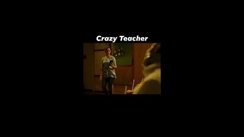 Crazy Teacher Turned to be good