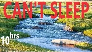 CAN'T SLEEP - Nature River Stream Water Sounds | Relax, Focus, Study, Meditate, Work, Soothe Baby.