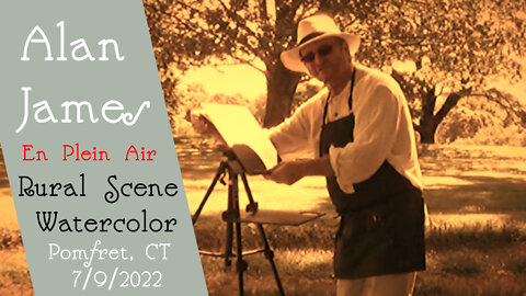 Alan James En Plein Air / Pomfret, CT July 9, 2022