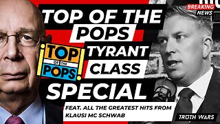 Top Of The Pops TRUTH WARS Special Ft THE TYRANT CLASS - Klaus Schwab EP11