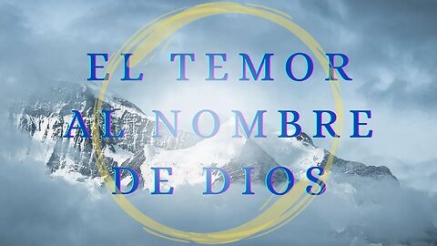 EL TEMOR AL NOMBRE DE DIOS VII.