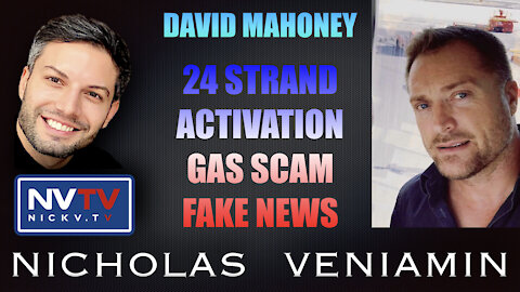 David Mahoney Discusses 24 Strand Activation, Gas Scam and Fake News Media with Nicholas Veniamin
