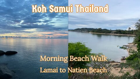 Koh Samui - Morning Beach walk Lamai to Natien Beach - Thailand 2022 with drone footage