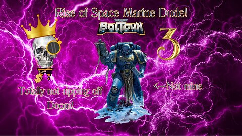 Rise of Space Marine Dude Ep. 3 | Warhammer 40,000 Boltgun