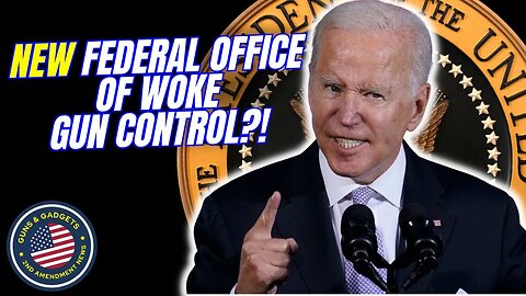 A New Federal Office of Woke Gun Control?!?