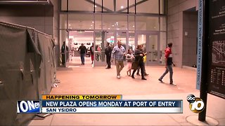 New plaza opens Monday at San Ysidro Port of Entry