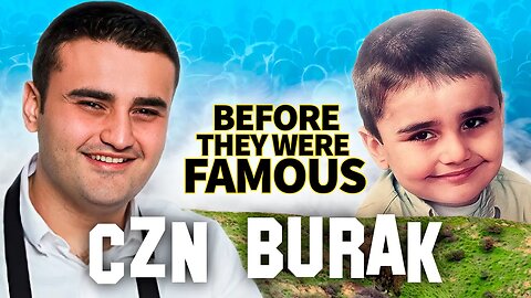 CZN Burak | Before They Were Famous | How TikTok Made Him Most Popular Chef In The World?