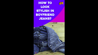 Top 3 New Ways To Style Boyfriend Jeans