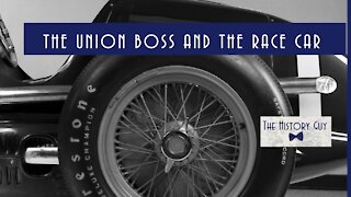 The Union Boss and the Most Successful Race Car in History