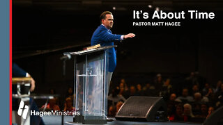 Pastor Matt Hagee - "It's About Time"