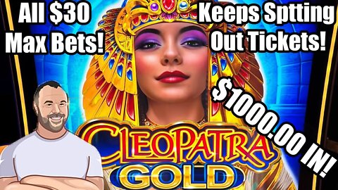 Cleopatra GOLD! All $30 MAX Bet Spins! This Machine Keeps Spitting out Tickets!