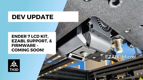 Dev Update - Ender 7 LCD Kit, EZABL Support, & Firmware - COMING SOON!