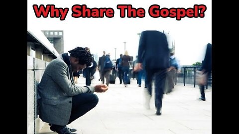 Why Share the Gospel Message?