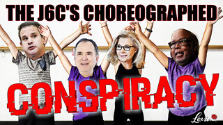 The J6c's Choreography Conspiracy