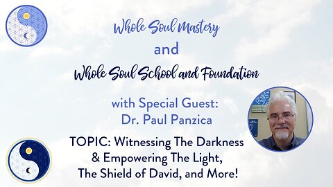 #58 Dr. Paul Panzica: The Shield and Star of David, Witnessing the Darkness & Empowering the Light!