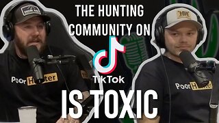 The TikTok Hunting Community is toxic?