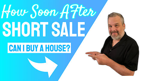 How Soon After A Short Sale Can I Buy A House