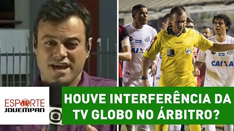 Houve interferência da TV Globo no árbitro de Santos x Flamengo?