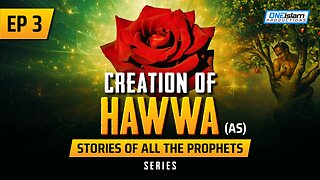 Ep 3 | Creation Of Hawwa (AS) | Stories Of The Prophets Series