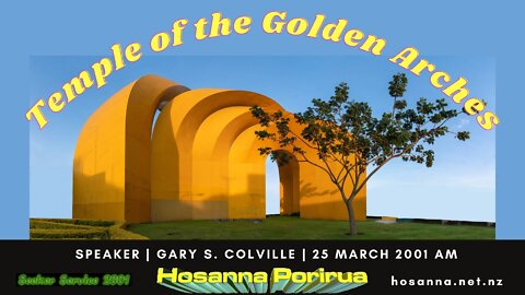 Temple Of The Golden Arches (Gary Colville) | Hosanna Porirua