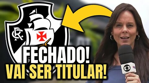 DE AGORA! CONFIRMADO! VEM PRA SER TITULAR ABSOLUTO | NOTÍCIAS DO VASCO