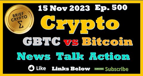 #Grayscale GBTC vs #Bitcoin #BTC - BEST BRIEF #CRYPTO VIDEO News Talk Action Cycles Bitcoin Price