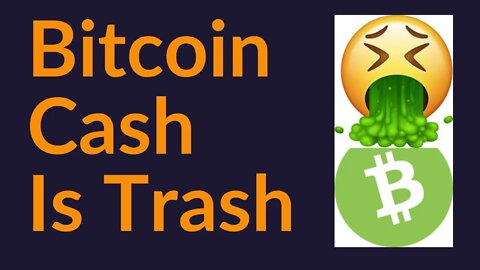 Bitcoin Cash Is Trash (And Why It Matters)