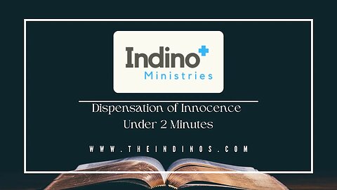 Dispensation of Innocence Under 2 Minutes | Indino Ministries