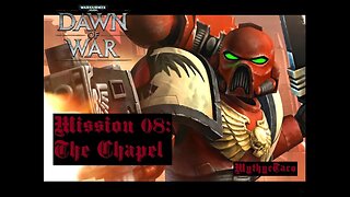 Warhammer 40,000: Dawn of War - Mission 8 - The Chapel (Insane) No Commentary