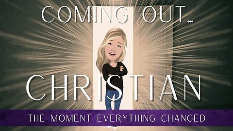 Coming Out Christian: The Moment Everything Changed