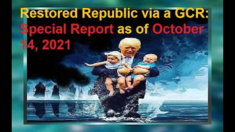 Restored Republic via a GCR Special Report as of October 14, 2021