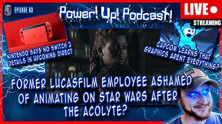 Former Lucasfilm Employee Is Ashamed To Have Worked There After Acolyte? | Power!Up!Podcast! EP63