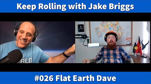 [Keep Rolling with Jake Briggs] 026 Flat Earth Dave [Apr 3, 2021]