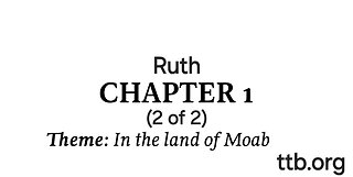Ruth Chapter 1 (Bible Study) (2 of 2)
