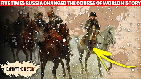 Five Times Russia Changed the Course of World History