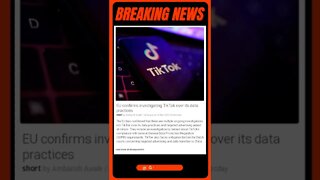 Breaking News | The EU is investigating TikTok over its data practices | #shorts #news
