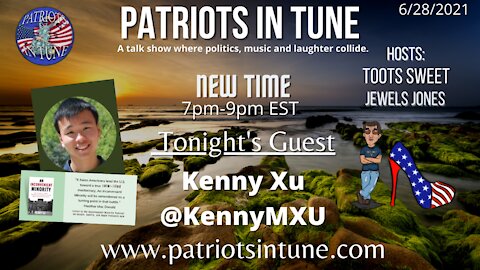 PATRIOTS IN TUNE Show #396: KENNY XU - Author of 'Inconvenient Minority' 6/28/2021