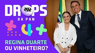Regina Duarte ou Vinheteiro? | DROPS da Pan - 22/01/20